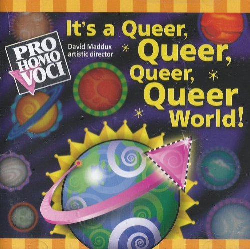 Pro Homo Voci/It's A Queer, Queer, Queer World!